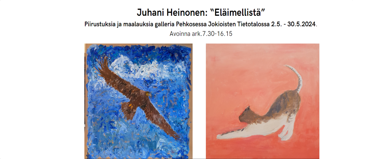 Juhani Heinonen: Eläimellistä - piirustuksia ja maalauksia Jokioisten Tietotalon aulagalleria Pehkosessa 2.5 – 30.5